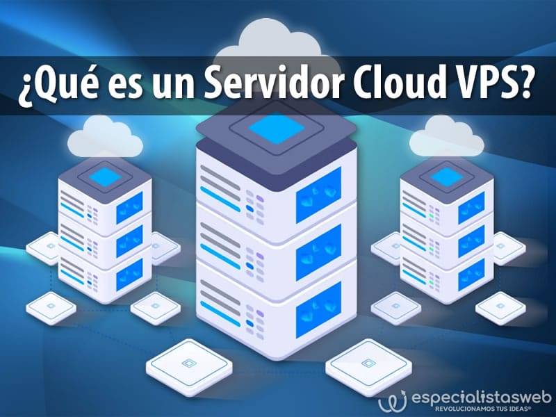 Que es un Servidor Cloud VPS Que es un Servidor Cloud VPS