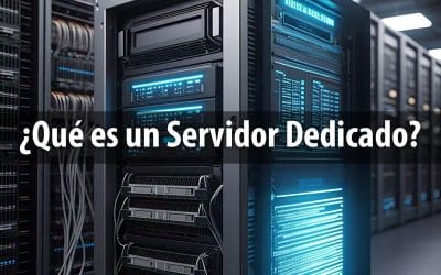 ¿Qué es un Servidor Dedicado?
