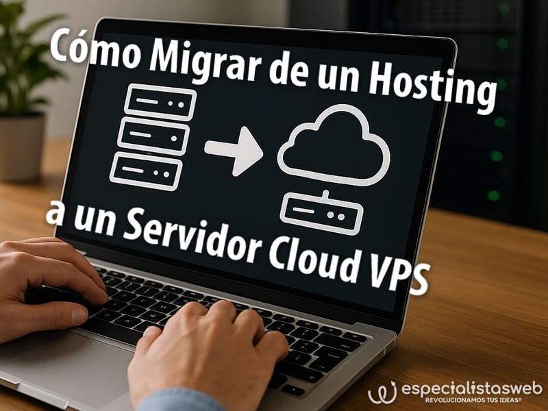 Cómo Migrar de un Hosting a un Servidor Cloud VPS