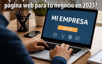 ¿Por qué es importante tener una página web para tu negocio en 2025?