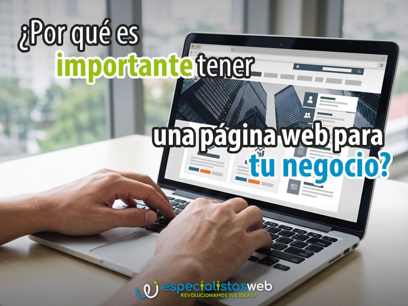 Por que es importante tener una pagina web para tu negocio Por que es importante tener una pagina web para tu negocio