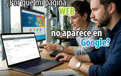 ¿Por qué mi página web no aparece en Google? Causas y Soluciones